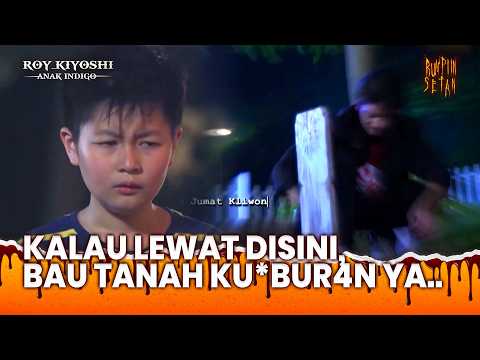 Jangan Salah, Roy Sudah Bisa Merasakan Mahkluk2 Itu! | Roy Kiyoshi Anak Indigo Ep 6 (1/3)