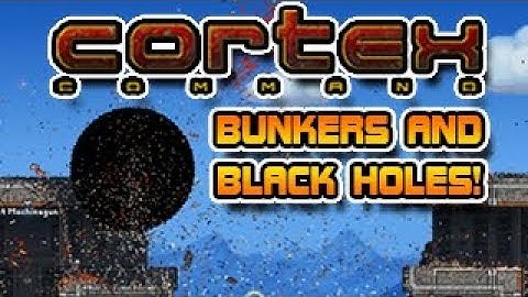 New Cortex Command Bunker Siege Mod | Bunkers and Black Holes! Neos Plays