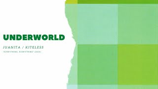 Underworld - Juanita/Kiteless [Everything, Everything]