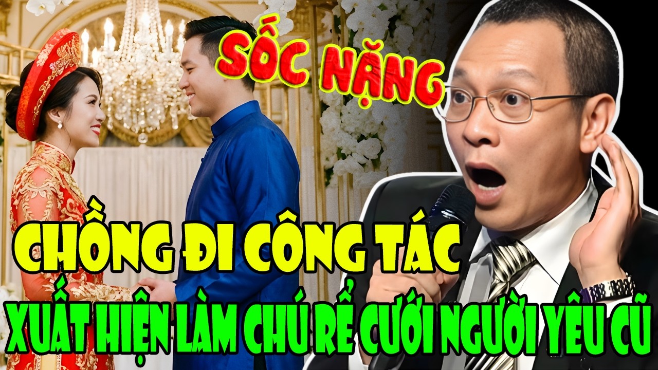 Tâm Sự Cùng Văn Sâm - Sốc Khi Thấy Chồng Đi Công Tác Nhưng Lại Là Chú Rể Trong Đám Cưới Người Yêu Cũ