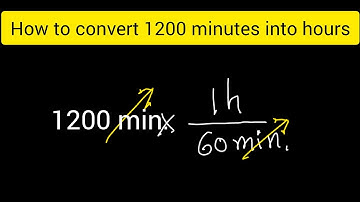 How to convert 1200 minutes to hours||How to convert minutes to hours