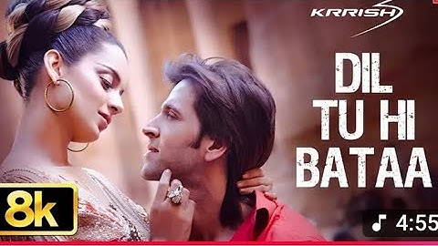 Dil Tu Hi Bataa 8K Full Video Song | Zubeen Garg | Hrithik Roshan, Kangana Ranaut | Krrish 3