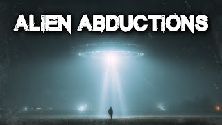 Most Disturbing Alien Abductions That Actually Happened