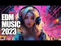 EDM Music Mix 2023 🎧 Mashups & Remixes Of Popular Songs 🎧 Bass Boosted 2023 - Vol #33