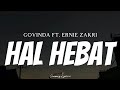 Govinda ft ernie zakri  hal hebat  lyrics 