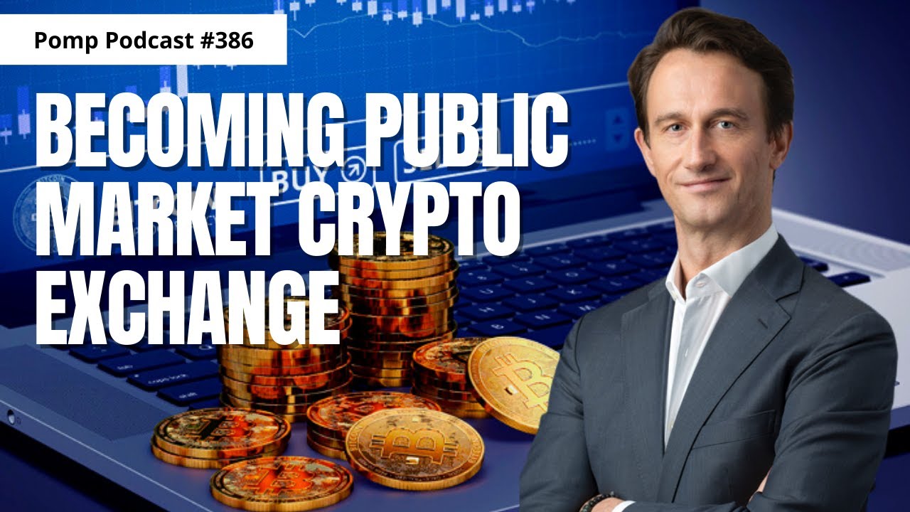 Pomp Podcast #386: Richard Byworth on Becoming Public Market Crypto Exchange