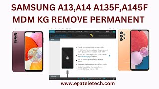 Samsung A13,A14 A135F,A145F MDM KG Permanent Remove Step by Step No ISP Just USB