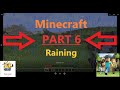 Minecraft - Matti World, часть 6, survival mode + raining