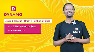 Grade 9 || Math || Unit 1 || Further on Sets || Part 3 || 1.3 The Notion of Sets & Exercise 1.3