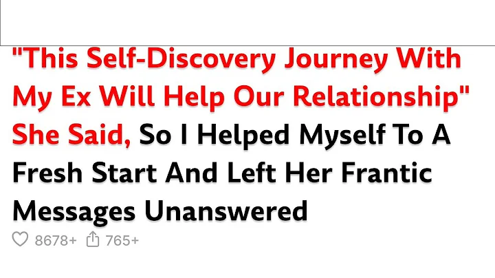 "This Self-Discovery Journey With My Ex Will Help Our Relationship" She Said, So I Helped Myself...