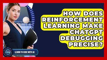 How Does Reinforcement Learning Make ChatGPT Debugging Precise? - Learning To Code With AI