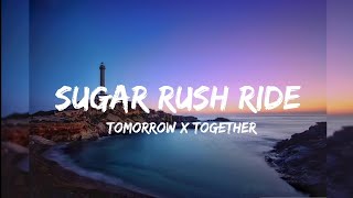 Sugar Rush Ride | TOMORROW X TOGETHER (TXT) | Lyrical Video