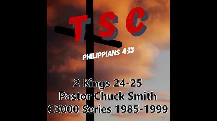 012 2 Kings 24-25 | Pastor Chuck Smith | 1985-1999 C3000 Series
