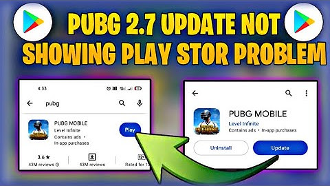 Pubg Mobile New Update Not Showing Play Store Problem Pubg 2.7 update not showing play store problem