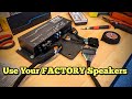 How to Amplify Factory Speakers