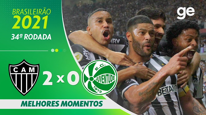 ATLÉTICO-MG 2 X 0 JUVENTUDE | MELHORES MOMENTOS | 34ª RODADA BRASILEIRÃO 2021| ge.globo