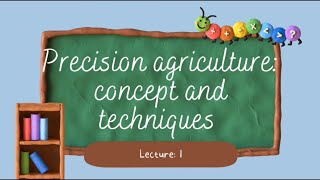 Lec-1 Precision agriculture|| Concept and techniques|| Their issues and concerns for Indian||