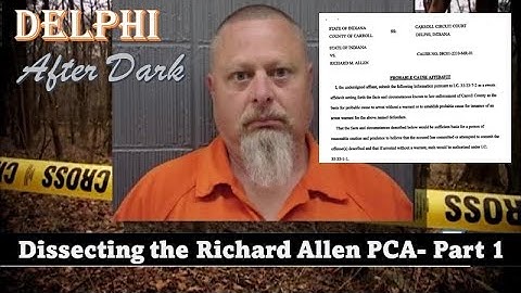 Dissecting the Richard Allen Probable Cause Affidavit #Delphi #Mononhighbridge