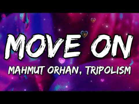 Mahmut Orhan, Tripolism - Move On (Lyrics)