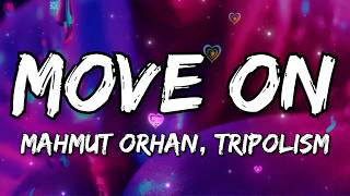 Mahmut Orhan, Tripolism - Move On (Lyrics)