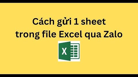 Cách gửi 1 sheet trong file Excel qua Zalo