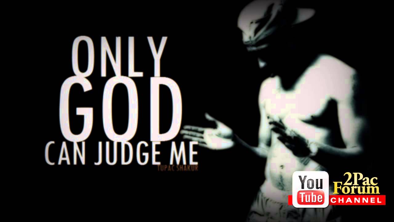 100+ [ Only God Can Judge Me ]  Do You Think People Who 