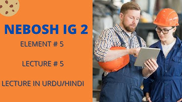 Nebosh IG 2 - Element 5  Lecture 5 in Urdu/Hindi #Lecture6 #Nebosh #IG2#IG2 #IOSH #OSHA #betsglobal