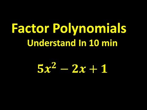 Factor Polynomials - Understand In 10 min