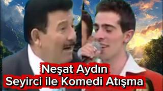 Neşat Aydin Seyi̇rci̇ İle Atişiyor Komedi̇ Atişma 😀