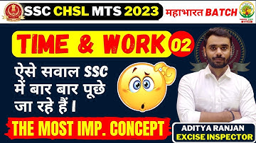 🔴Class 16 | SSC CHSL MTS 2023 | Time and Work 02 | Maths | Mahabharat Batch | Aditya Ranjan Sir