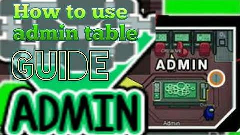 Admin room guide | among us | admin table us
