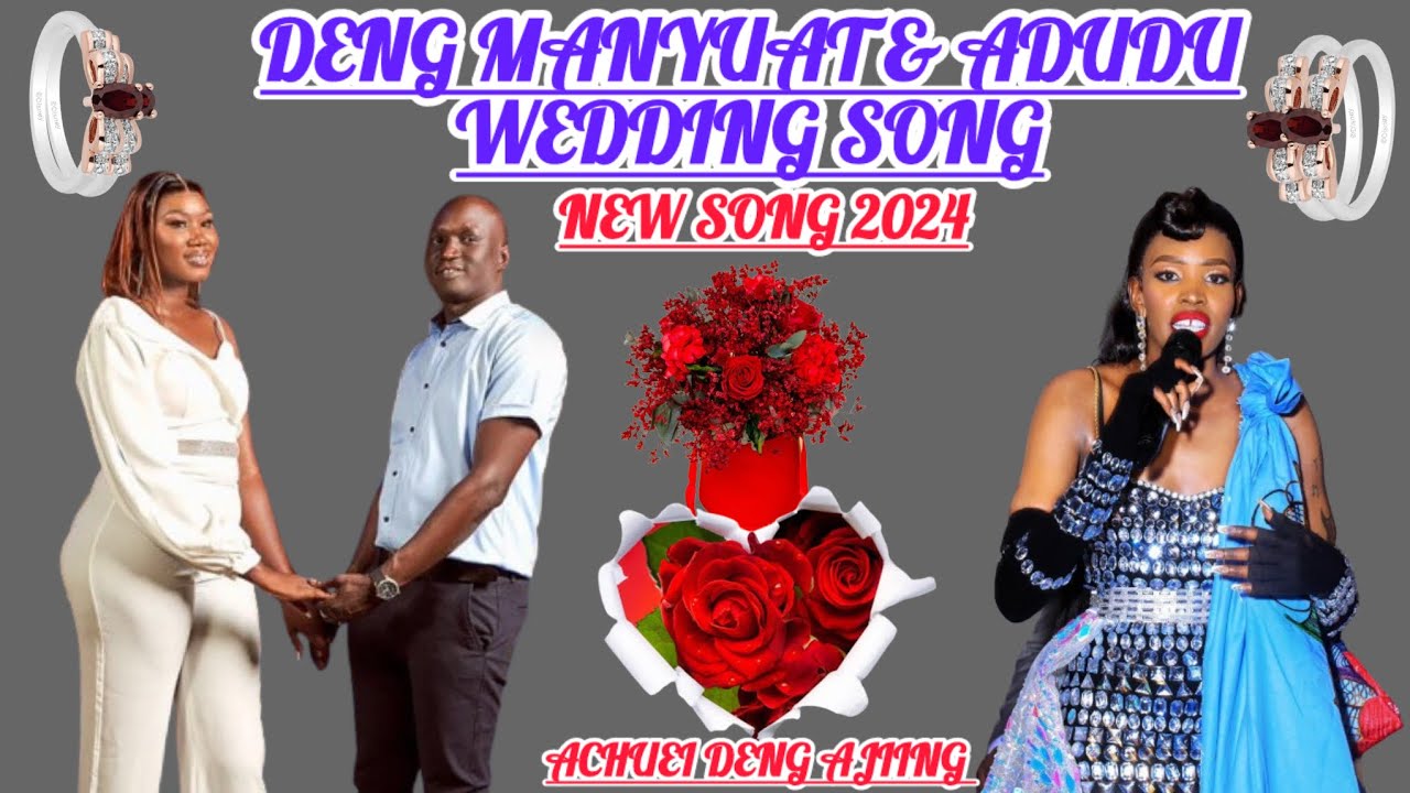 ACHUEI DENG AJIING  DENG MANYUAT  ADUDU WEDDING SONG   SOUTH SUDANESE MUSIC  LATEST SONG 2024