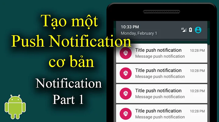 Tạo một Push Notification cơ bản trong Android - [Push Notification - #1]