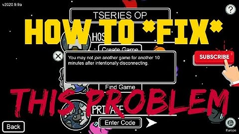 How To *FIX* Intentionally disconnecting Problem In AMONG US