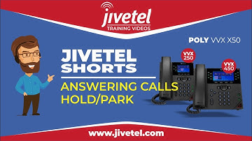 Jivetel Shorts - Polycom VVX 250, 450, x50 - Answering Calls, Hold  & Park