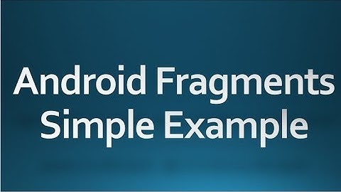 Android tutorial for beginners - 77 - Fragment example