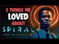 SPIRAL: 5 Things We Loved!