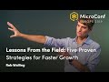 Lessons From the Field: 5 Proven Strategies for Faster Growth – Rob Walling – MicroConf Europe 2019