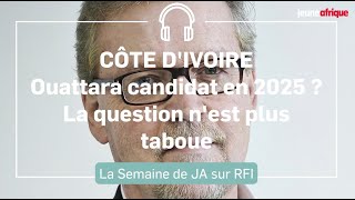 Alassane Ouattara candidat en 2025 : pourquoi la question n’est plus taboue