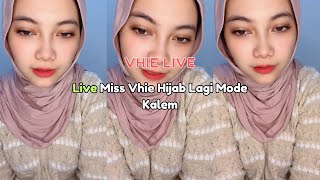 Live Miss Vhie Hijab Lagi Mode Kalem