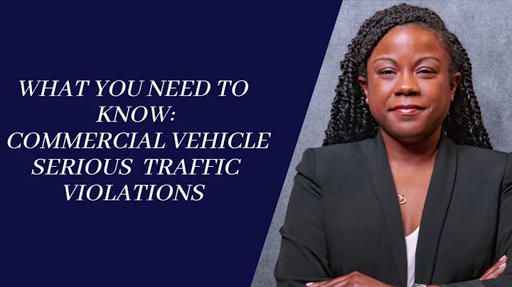 What You Need to Know: Commercial Vehicle Serious Traffic Violations