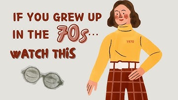 If You Grew Up in the 1970s, You Probably Possess These Rare Traits