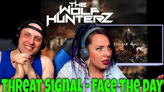 Threat Signal - Face the Day | THE WOLF HUNTERZ Reactions
