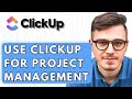 How To Use ClickUp For Project Management [2026 Guide]