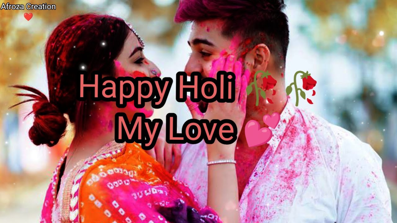 Happy Holi |Happy Holi WhatsApp Status|Happy Holi Romantic ...