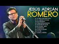 2 HORAS DE MUSICA CRISTIANA - JESÚS ADRIÁN ROMERO SUS MEJORES EXITOS CANCIONES