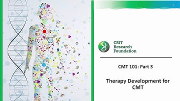 CMT 101: Therapy Development for CMT