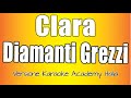 Clara - Diamanti Grezzi (Versione Karaoke Academy Italia)