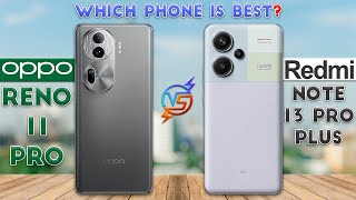 OPPO Reno 11 Pro vs Redmi Note 13 Pro Plus : Which Phone is Best❓🤔