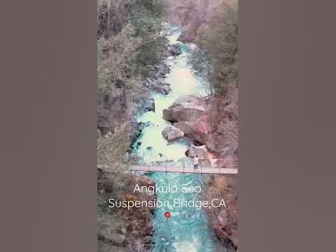 Angkula Seo Suspension Bridge, CA📍 #explore #dji #drone #nature #happy